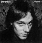 Verlaine's DREAMTIME... his last truly Television-like record.